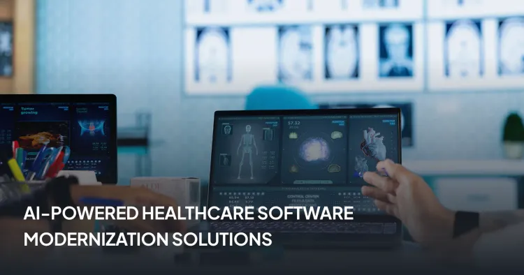 AI-Powered Healthcare Software Modernization Solutions