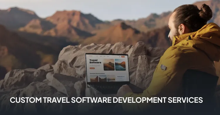 Travel Software Development Travel and Hospitality Software Development Company